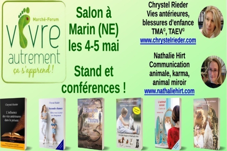 Conférences au Salon Vivre autrement à Marin (NE) - Chrystel Rieder et Nathalie Hirt - Vies antérieures, blessures d'enfance, communication animale, karma