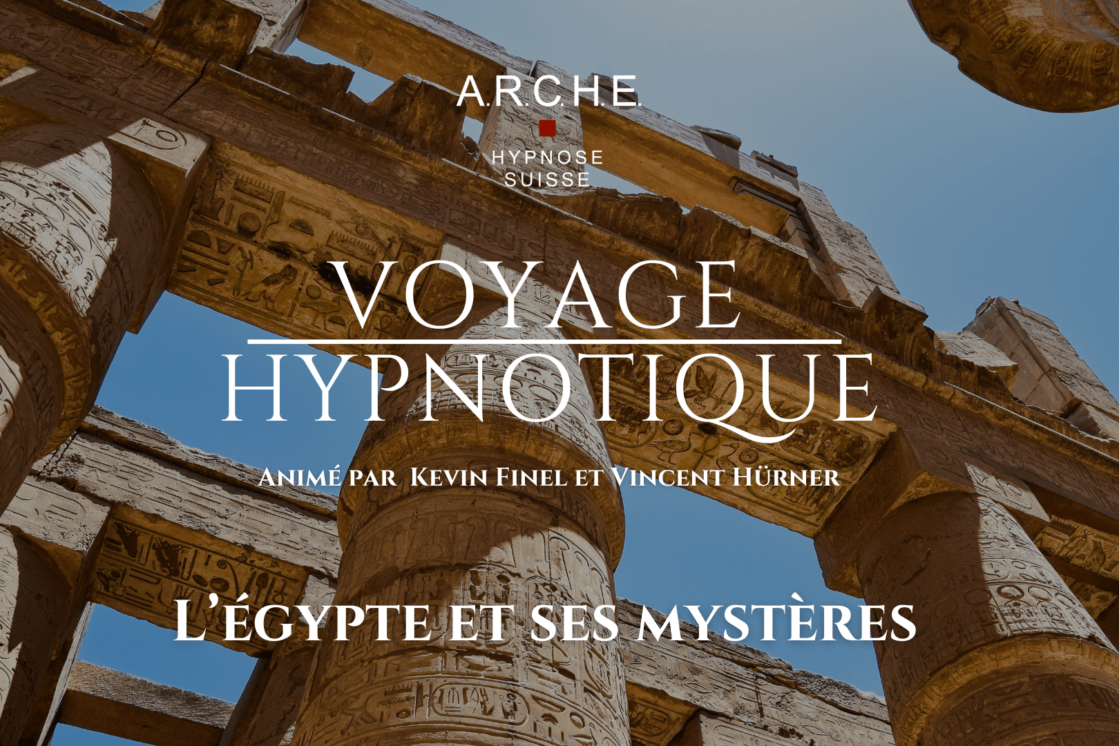 VOYAGE HYPNOTIQUE : L’Égypte et ses mystères