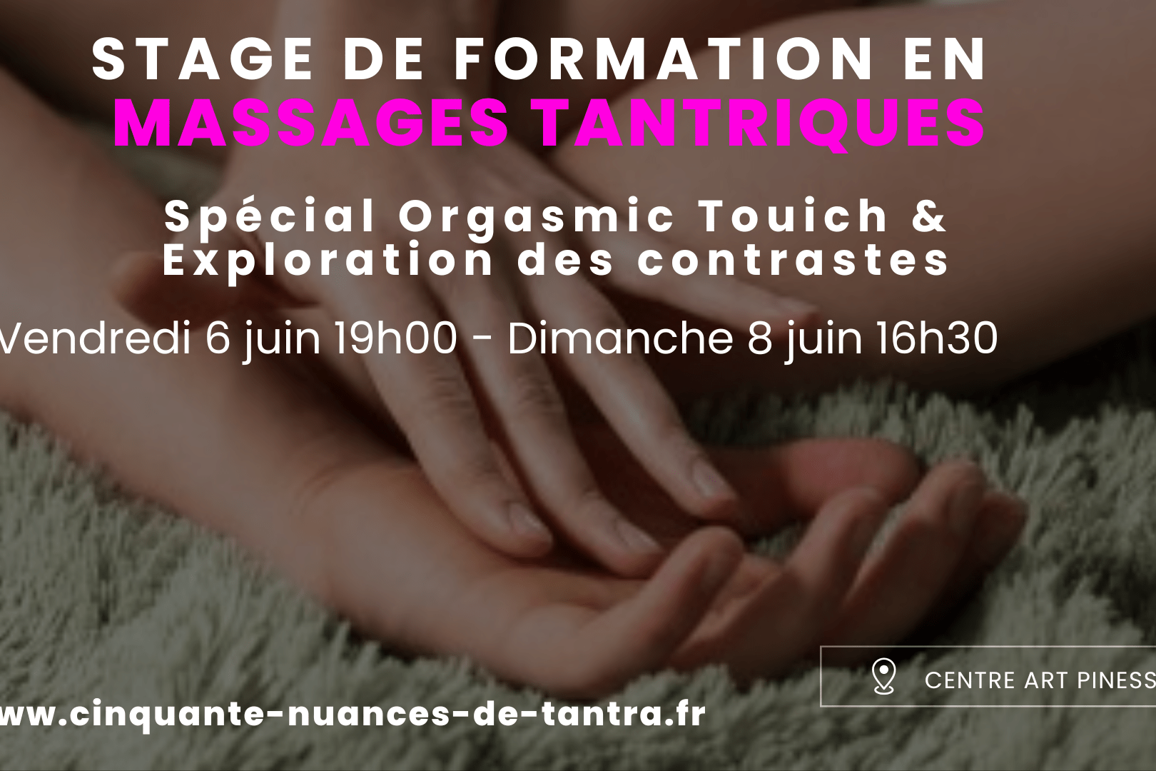 Stage Formation en Massages Tantriques : Orgasmic Touch, Contrastes et conscious kink