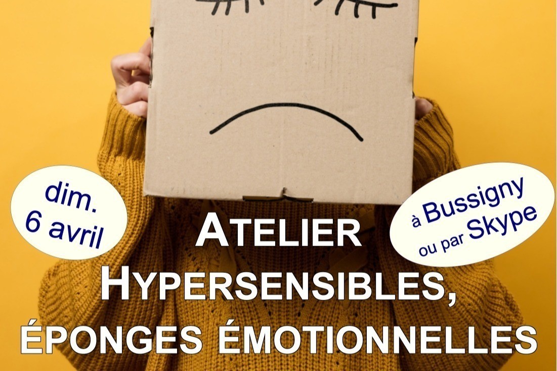 Atelier - Hypersensibles, éponges émotionnelles - enfant intérieur et vies antérieures